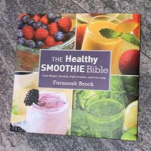 The Healthy Smoothie Bible: Lose Weight, Detoxify, Fight Disease, and Live Long